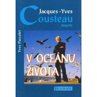 Jacques Yves Cousteau biografie - V oceánu života