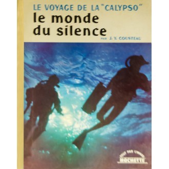 Titulní strana knihy Le Voyage de la „Calypso“ Le Monde du Silence - Cesta Calypsa Svět ticha.